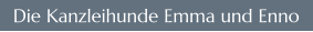 Die Kanzleihunde Emma und Enno